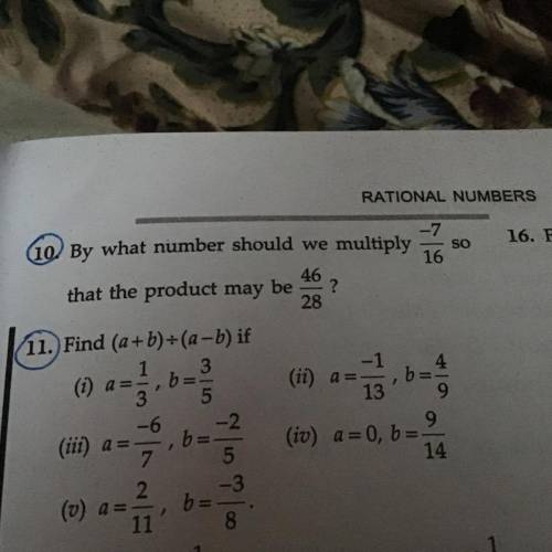 By what number we multiply -7/16 so that the product may be 46/28

But don’t answer the 11 one jus