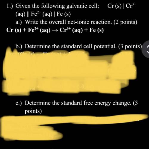 Given the following galvanic cell Cr | Cr 3+ ||Fe2+ | Fe, determine the cell potential and standard