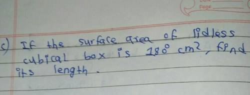 If the surface Area of lifeless cubical box is 180 cm 2 find its length​