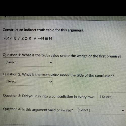 Question 1: What is the truth value under the wedge of the first premise?

Question 2: What is the