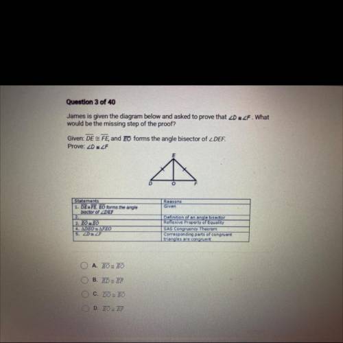 Question 3 of 40

James is given the diagram below and asked to prove that 2D & ZF. What
would