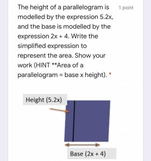 1 point

The height of a parallelogram is
modelled by the expression 5.2x,
and the base is modelle