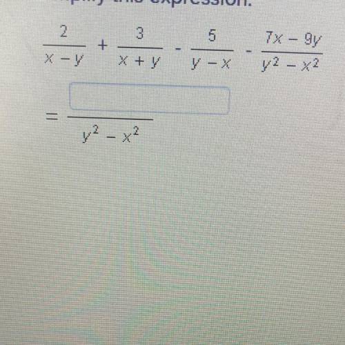 Simplify this expression.
2
7x - Oy
X - Y
X + V
X-1
y2 - X2
y² – x²