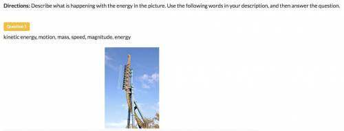 Describe what is happening with the energy in the picture. Use the following words in your descript