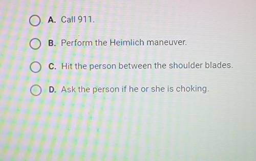 I'll give brainliest to correct answer.

What is the first thing to do for someone who is choking