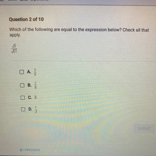 Question 2 of 10

Which of the following are equal to the expression below? Check all that
apply.