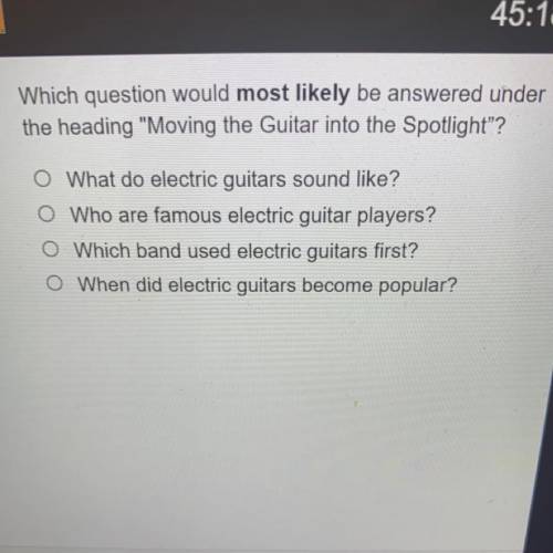 Which question would most likely be answered under

the heading Moving the Guitar into the Spotli