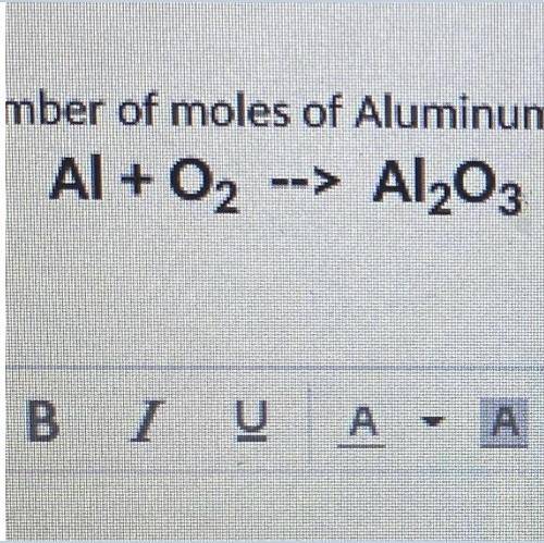 What number of moles of aluminum would make this reaction balanced?￼