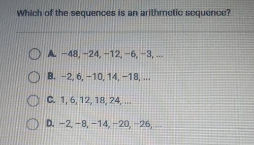 Which of the sequences is an arithmetic sequence? ​