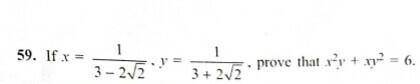 Try to solve in 20seconds:-

If x is equal to 1 by 3 minus 2 root 2, Y is equal to 1 by 3 + 2 root