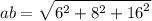 ab =  \sqrt{ {6 }^{2} +  {8}^{2}   +  {16}^{2} }