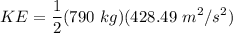 \displaystyle KE =  \frac{1}{2}(790 \ kg)(428.49 \ m^2/s^2)