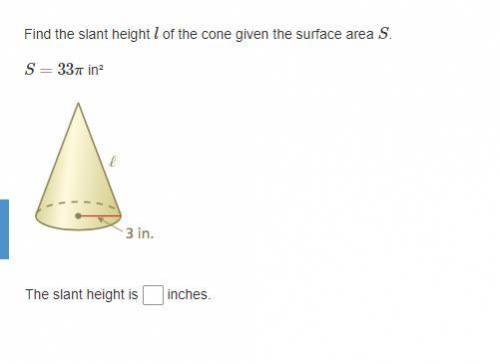 Find the slant height l of the cone given the surface area S.
S=33π in²