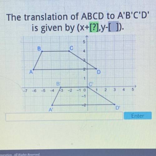 The translation of ABCD to A’B’C’D is given by (x+[?],y-[ ])