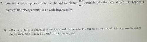 REASONING

explain why the calculation of the slope of a
rise
7. Given that the slope of any line