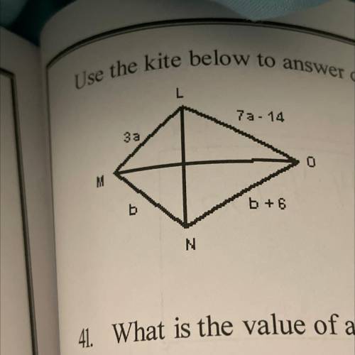 Use the kite to answer question 41 and 42

41. What is the value of a
42. What is the value of b