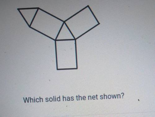 Which solid has the net shown?

A Triangular prism B Rectangular prism C Triangular pyramid ​