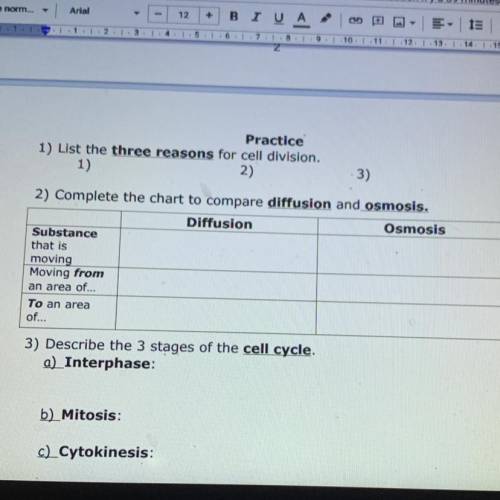 Practice

1) List the three reasons for cell division.
1)
2)
3)
2) Complete the chart to compare d
