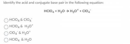 Identify the acid and conjugate base pair in the following equation: