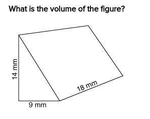 What is the volume of the figure?

1,134 cubic mm
2,268 cubic mm
3,402 cubic mm
4,536 cubic mm