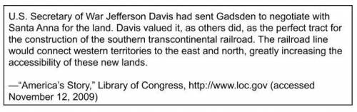According to the excerpt above, the Gadsden Purchase was intended to -

support settlement of US t