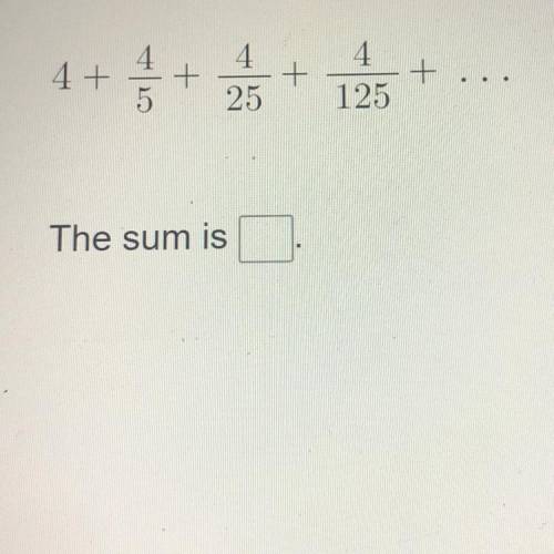 Find the sum. 
The sum is ...