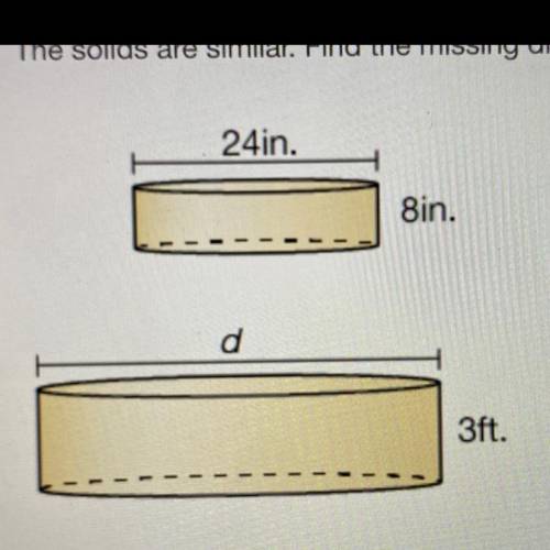 The solids are similar. Find the missing dimension.