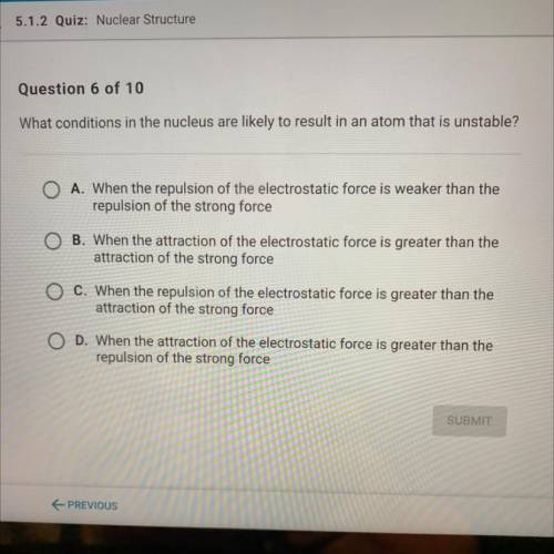 What conditions in the nucleus are likely to result in an atom that is unstable?
