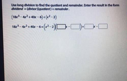 Use long division to find the quotient and remainder. Enter the result in the form

dividend = (di