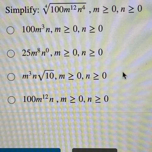 Simplify: V100m12 74 , m 2 0,n 2 0

o 100m’n, m > 0, n > 0
25m®nº, m > 0, n > 0
o m’ny
