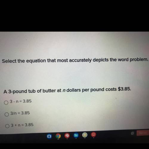 Select the equation that most accurately depicts the word problem

A 3-pound tub of butter at n do