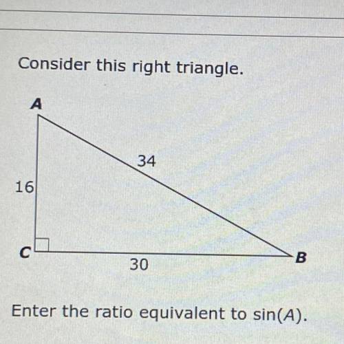 Enter the ratio equivalent to sin(A)