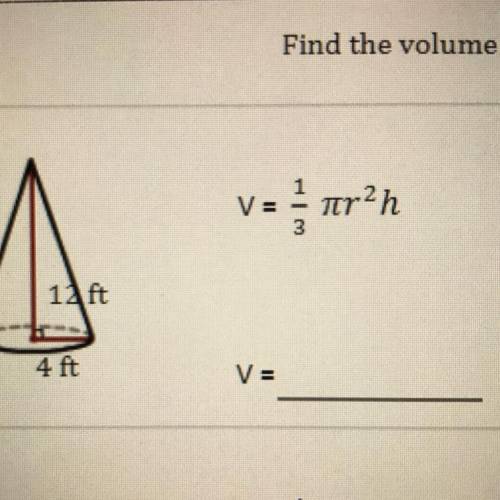 Find the volume of a cone Use π = 3.14