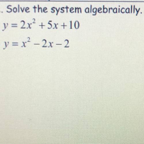Solve for the system algebraically