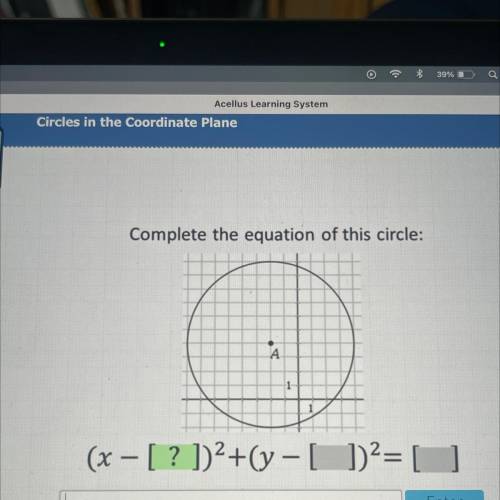 Complete the equation of this circle:
A
1
(x – [ ? ])2+(y - [ ])2= []