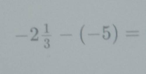 What's the answer to the picA. 3 2/3B. 2 2/3C. 3 1/3D. -7 1/3 ​