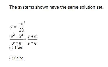 The systems shown have the same solution set.
