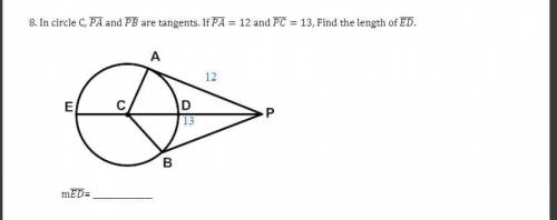 In circle C, PA and PB are tangents. If PA = 12 and PC = 13, find the length ED