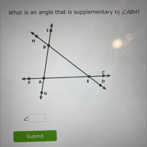 What is an
angle that is supplementary to ABH?