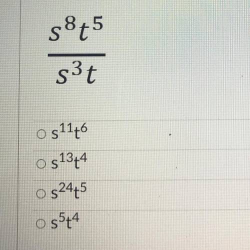Which answer choice shows the simplified version of this expression?

S^8t^5 
_____
S^3t
