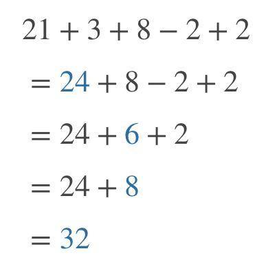 Does anybody know this?

Can you also show how you got the answer? Thanks! :)
21 + 3 + (8 -2 +2)