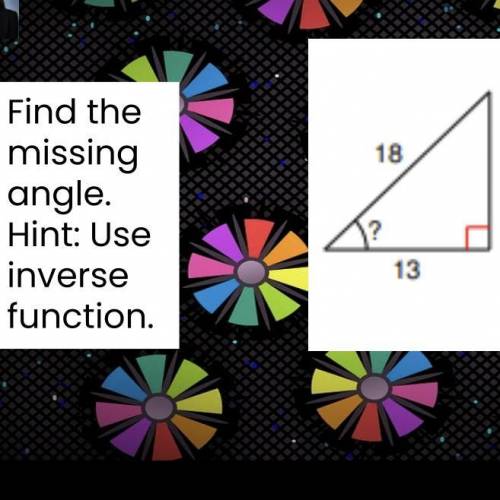 Find the missing angle. Hint: use inverse function.

No links or unhelpful answers please.