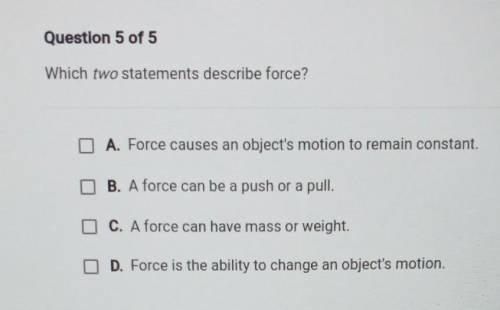 Which two statements describe force?​