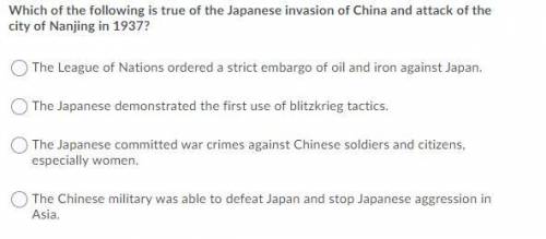 which of the following is true of the Japanese invasion of china and attack of the city of Nanjing