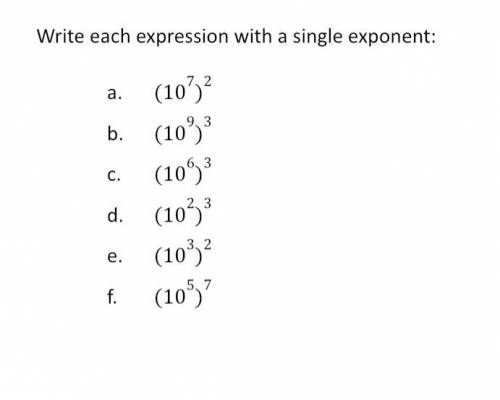 Write each expression with a single exponent: