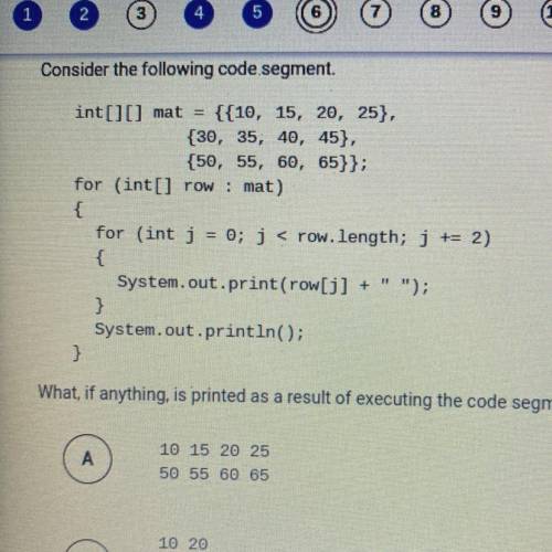 Consider the following code segment.

 int[][] mat = {{10, 15, 20, 25},
{30, 35, 40, 45},
{50, 55,