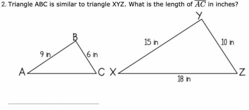 I need help on this question: Triangle ABC is similar to triangle XYZ. What is the length of AC in