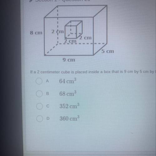 If a 2 centimeter cube is placed inside a box that is 9 cm by 5 cm by 8cm ,

what is the volume in