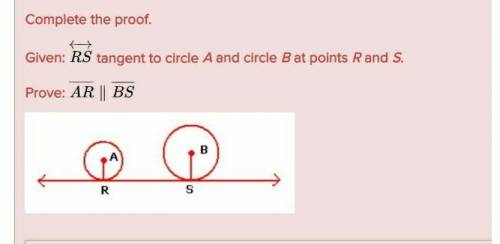 Complete the proof given RS tangent to circle B at some points R and S​