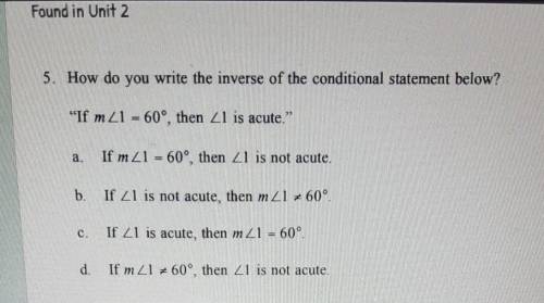 How do you write the inverse of the conditional statement belo 'If m<1 = 60°, then <1 is acu